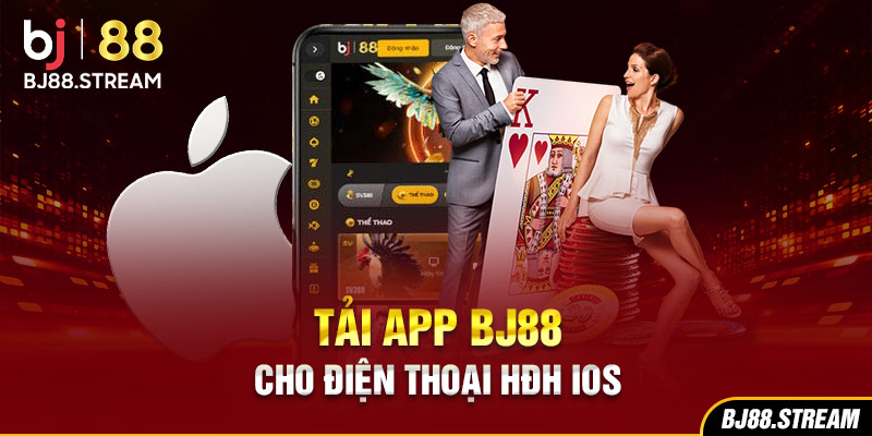 Tải app BJ88 cho điện thoại HĐH iOS